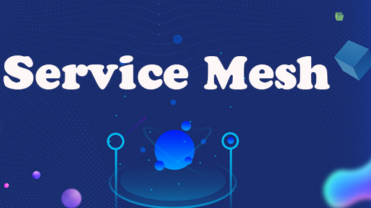 架构师成长之路也该了解的新一代微服务技术-ServiceMesh（上）