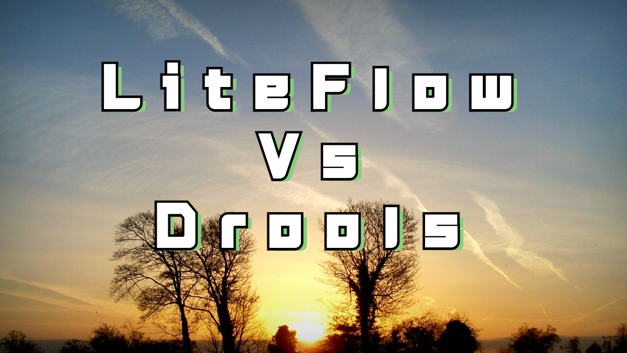 规则引擎深度对比，LiteFlow vs Drools！