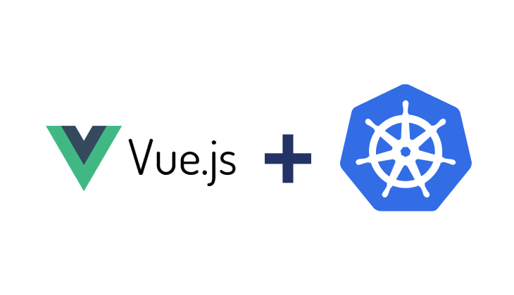 Deploying Vue.js Apps to Kubernetes · Kubernetes Development Blog